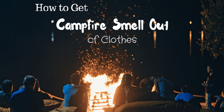 How To Get Campfire Smell Out Of Clothes