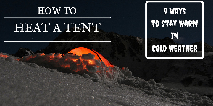 How To Heat A Tent