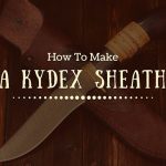 How To Make A Kydex Sheath